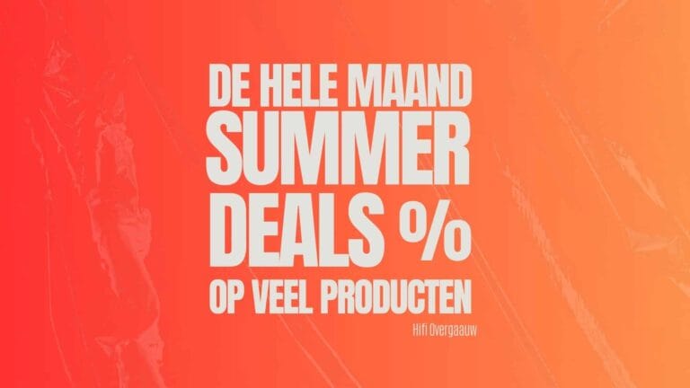 De hele maand summer deals op veel producten bij Hifi Overgaauw Leiden