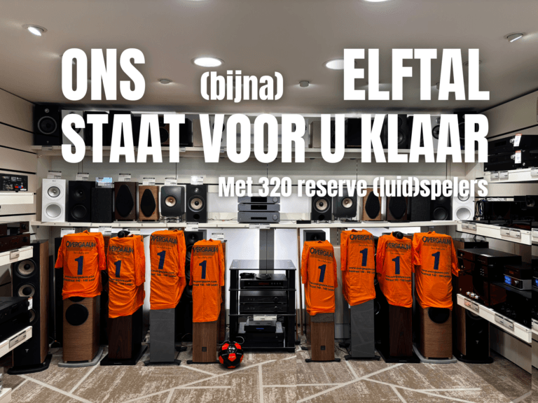Ons bijna Elftal van luidsprekers staat voor u klaat, met 320 reserve (luid)spelers! Bij Hifi Overgaauw